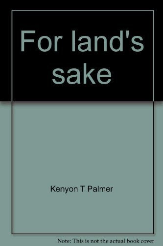 For Land'S Sake;: The Autobiography Of A Dynamic Arizonan,New
