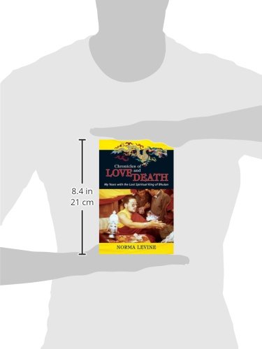 Chronicles of Love & Death: My Years with the Lost Spiritual King of Bhutan,Used