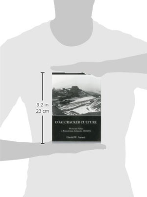 Coal Cracker Culture: Work and Values in Pennsylvania Anthracite, 18351935,Used