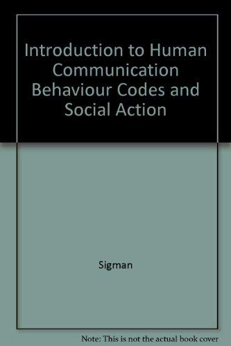 Introduction to Human Communication Behaviour Codes and Social Action,Used