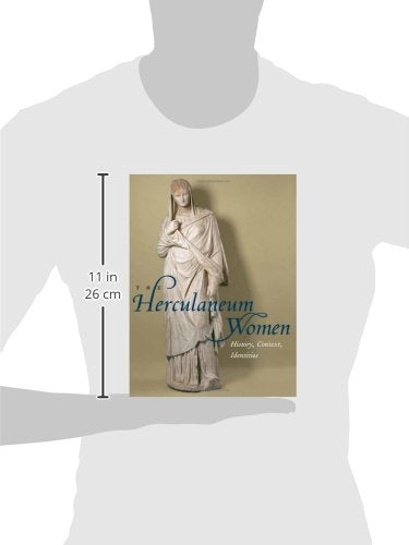The Herculaneum Women: History, Context, Identities. (Getty Publications, J. Paul Getty Museum And Staatliche Kunstsammlungen Dr,New
