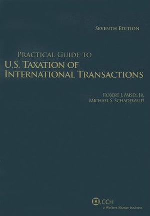 Practical Guide to U.S. Taxation of International Transactions, 7th Edition,Used