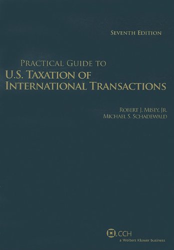 Practical Guide to U.S. Taxation of International Transactions, 7th Edition,Used