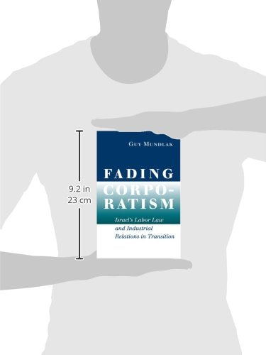 Fading Corporatism: Israel's Labor Law and Industrial Relations in Transition,Used
