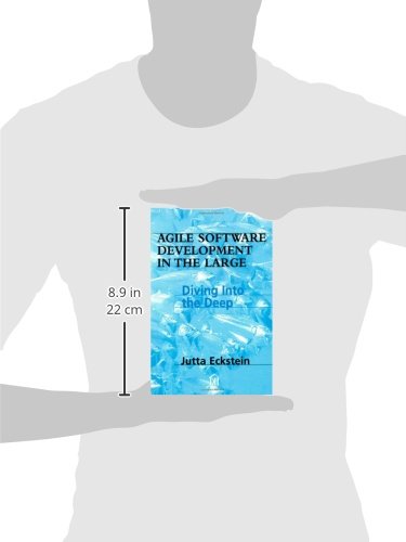 Agile Software Development in the Large: Diving Into the Deep,Used