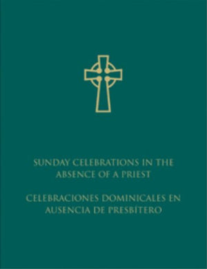 Sunday Celebrations in the Absence of a Priest,New