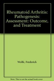 Rheumatoid Arthritis: Pathogenesis: Assessment: Outcome, and Treatment,Used