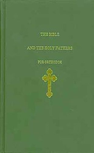 The Bible and the Holy Fathers for Orthodox: Daily Scripture Readings and Commentary for Orthodox Christians,New