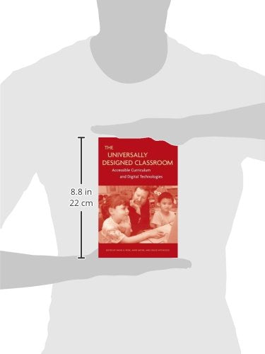 The Universally Designed Classroom: Accessible Curriculum and Digital Technologies,New