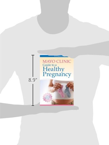 Mayo Clinic Guide to a Healthy Pregnancy: From Doctors Who Are Parents, Too!,Used