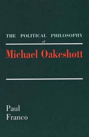 The Political Philosophy of Michael Oakeshott,Used