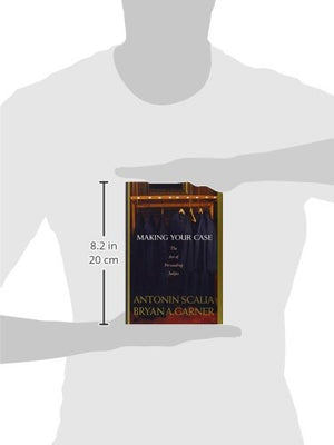 Making Your Case: The Art of Persuading Judges,New