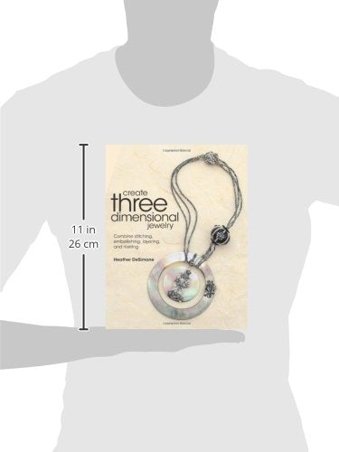 Create Three Dimensional Jewelry: Combine Stitching, Embellishing, Layering, and Riveting,Used