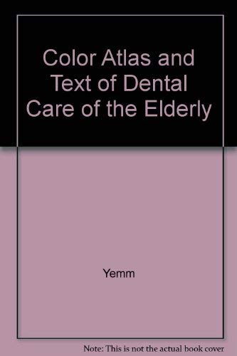 Color Atlas and Text of Dental Care of the Elderly,Used
