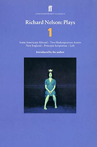 Richard Nelson: Plays One Some Americans Abroad, Two Shakespearean Actors, New England, Principia Scriptoriae, Left,Used