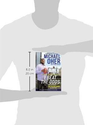 I Beat the Odds: From Homelessness, to The Blind Side, and Beyond,New