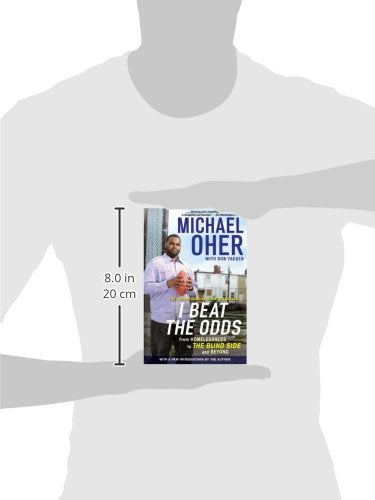 I Beat the Odds: From Homelessness, to The Blind Side, and Beyond,New