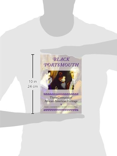 Black Portsmouth: Three Centuries of AfricanAmerican Heritage (Revisiting New England),Used