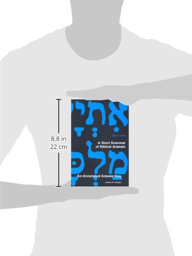 A Short Grammar of Biblical Aramaic: An Annotated Answer Key to Alger Johns's,Used