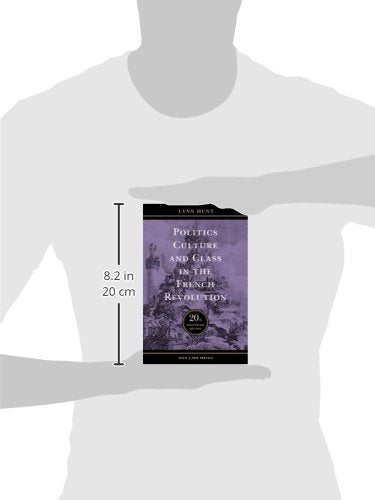 Politics, Culture, And Class In The French Revolution: With A New Preface, 20Th Anniversary Edition (Studies On The History Of S,New