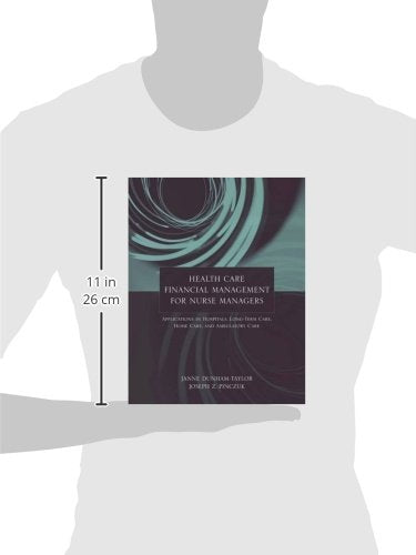 Health Care Financial Management for Nurse Managers: Applications in Hospitals, LongTerm Care, Home Care, and Ambulatory Care: ,Used