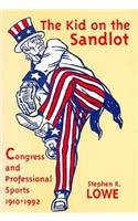 Kid on the Sandlot: Congress and Professional Sports, 19101992,Used