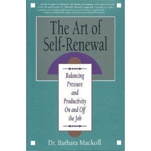 The Art of SelfRenewal: Balancing Pressure and Productivity on and Off the Job,New