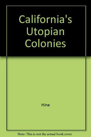 California's Utopian Colonies,Used