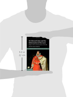 Sir Edward Coke and the Reformation of the Laws: Religion, Politics and Jurisprudence, 15781616 (Cambridge Studies in English L,Used
