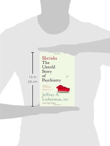 Shrinks: The Untold Story Of Psychiatry,New