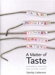 A Matter Of Taste: How Names, Fashions, And Culture Change,New