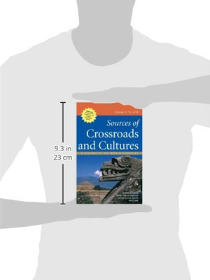 Sources of Crossroads and Cultures, Volume I: To 1450: A History of the World's Peoples,New