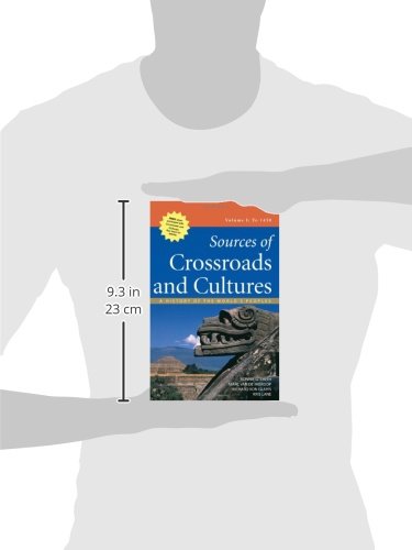 Sources of Crossroads and Cultures, Volume I: To 1450: A History of the World's Peoples,New