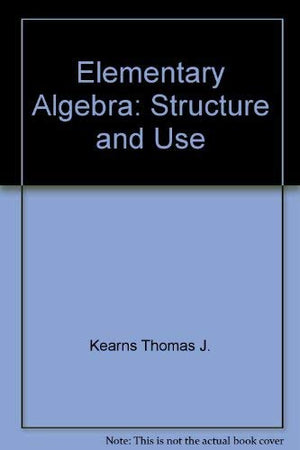 Elementary Algebra: Structure and Use,Used