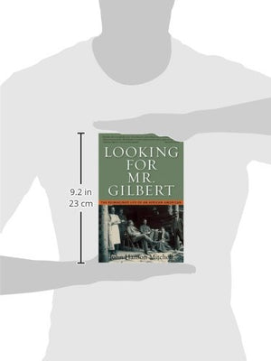 Looking for Mr. Gilbert: The Reimagined Life of an African American,Used