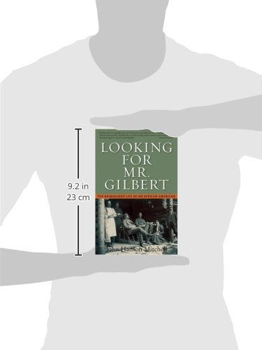 Looking for Mr. Gilbert: The Reimagined Life of an African American,Used