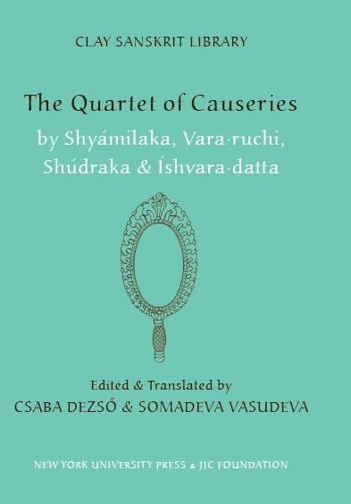 The Quartet Of Causeries (Clay Sanskrit Library, 22),Used