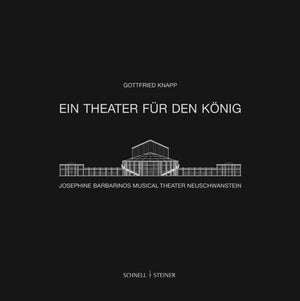 Ein Theater Fur Den Konig: Josephine Barbarinos Musical Theater Neuschwanstein, Schauplatz Des Ludwig II (German Edition),Used
