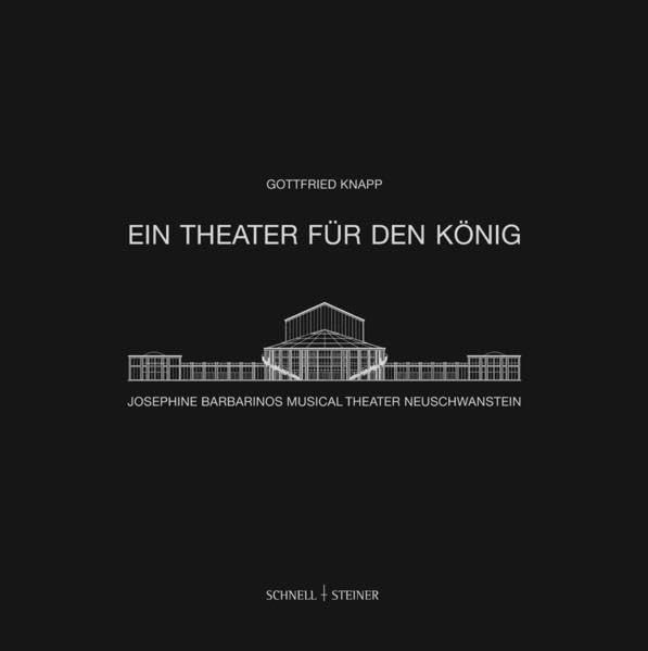Ein Theater Fur Den Konig: Josephine Barbarinos Musical Theater Neuschwanstein, Schauplatz Des Ludwig II (German Edition),Used