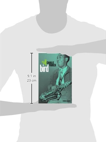 Bird: The Life And Music Of Charlie Parker (Music In American Life)