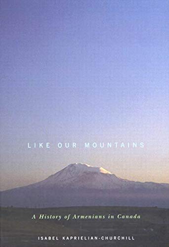 Like Our Mountains: A History of Armenians in Canada (Volume 42) (McGillQueen's Studies in Ethnic History),Used