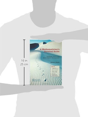 A Mathematician'S Survival Guide: Graduate School And Early Career Development