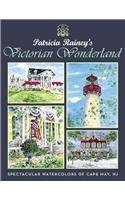 Patricia Rainey's Victorian Wonderland: Spectacular Watercolors of Cape May, NJ,Used