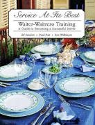 Service at It's Best: WaiterWaitress Training : A Guide to Becoming a Successful Server,Used