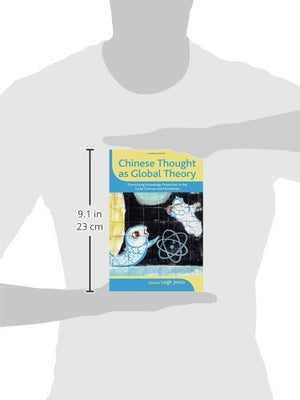 Chinese Thought As Global Theory: Diversifying Knowledge Production in the Social Sciences and Humanities (S U N Y Series in Chi,Used