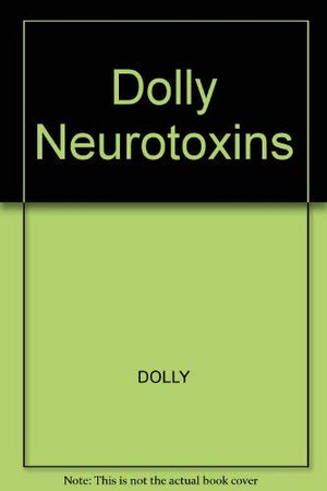 Dolly Neurotoxins,Used