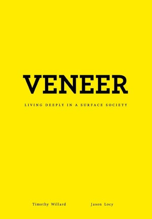 Veneer: Living Deeply in a Surface Society,Used