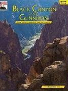 Black Canyon Of The Gunnison And Curicanti National Recreation Area: The Story Behind The Scenery (Discover America: National Pa-used