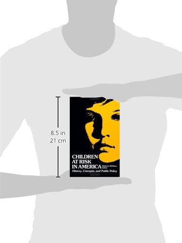 Children at Risk in America: History, Concepts, and Public Policy (Suny Series in Youth, Social Services, Schooling, and Public ,Used