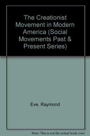 The Creationist Movement in Modern America (Social Movements Past and Present),Used
